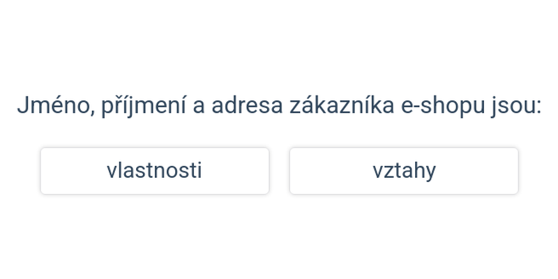 Vlastnosti a vztahy